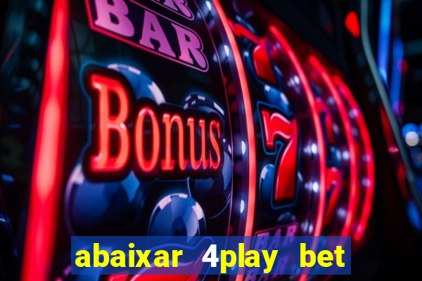 abaixar 4play bet baixar app