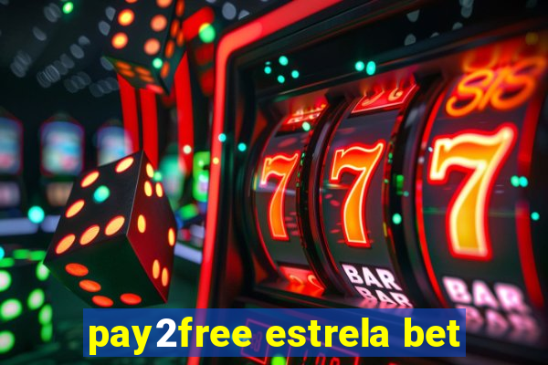 pay2free estrela bet