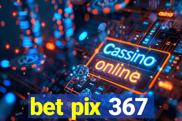 bet pix 367