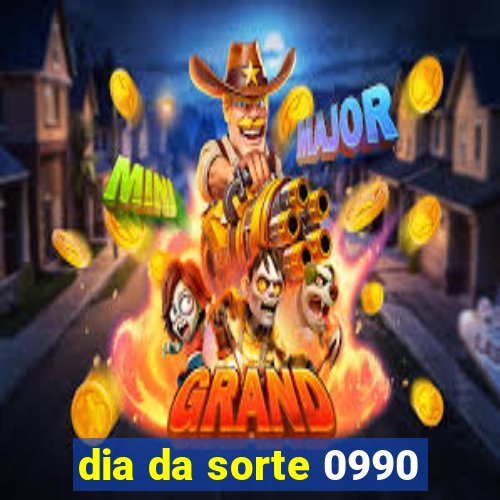 dia da sorte 0990