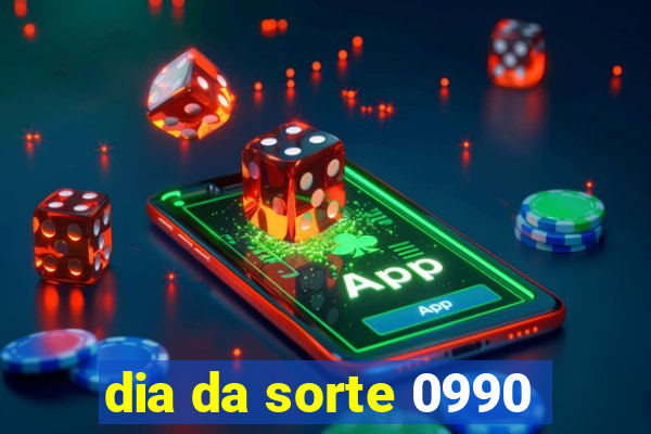 dia da sorte 0990