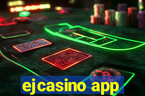 ejcasino app