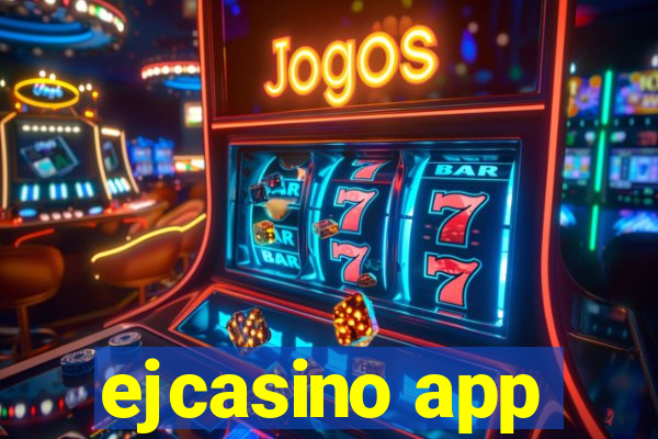 ejcasino app