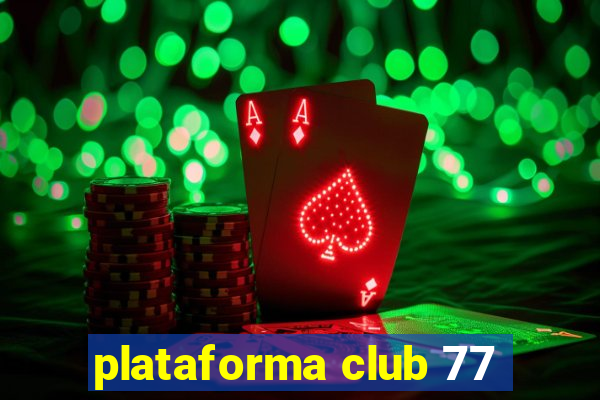 plataforma club 77