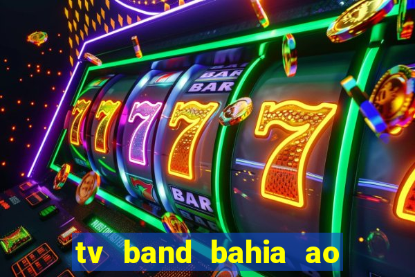 tv band bahia ao vivo online