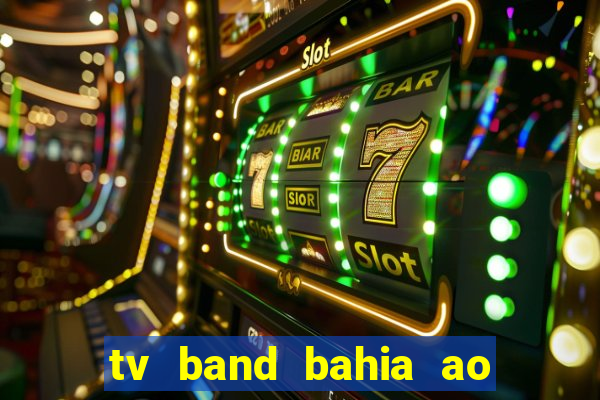 tv band bahia ao vivo online