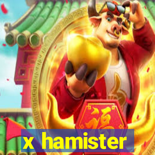 x hamister