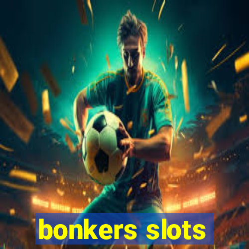 bonkers slots