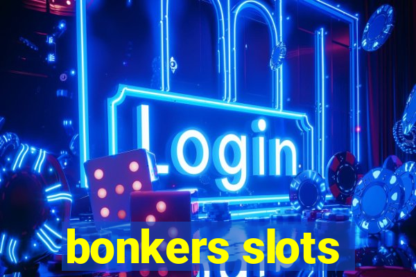 bonkers slots