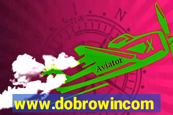 www.dobrowincom