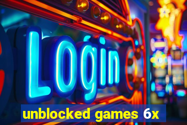 unblocked games 6x