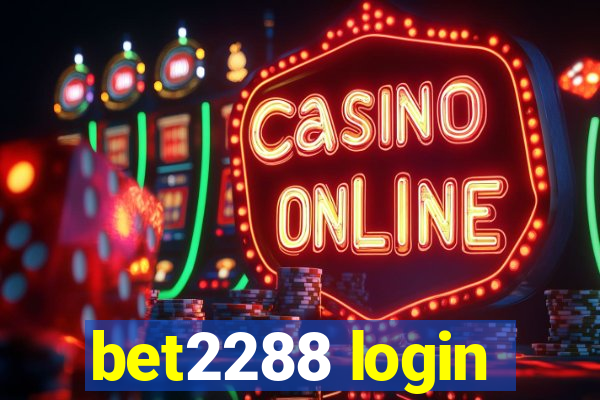 bet2288 login