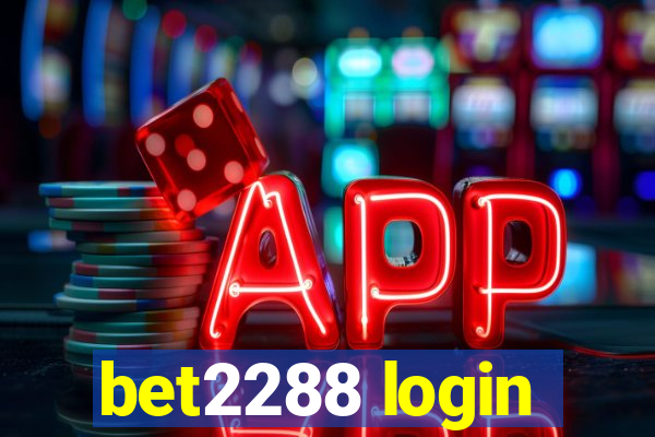 bet2288 login