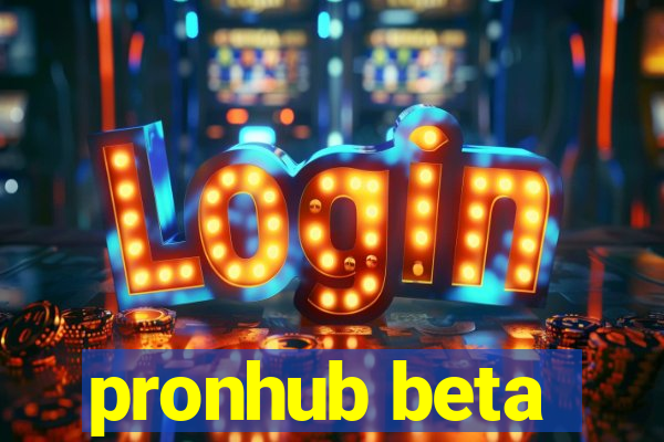 pronhub beta