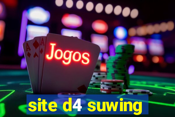 site d4 suwing