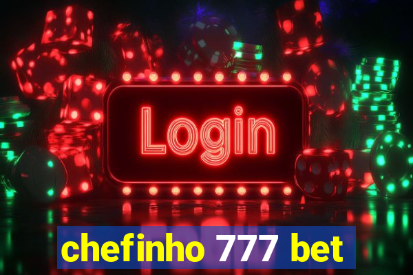 chefinho 777 bet