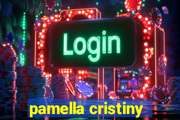 pamella cristiny