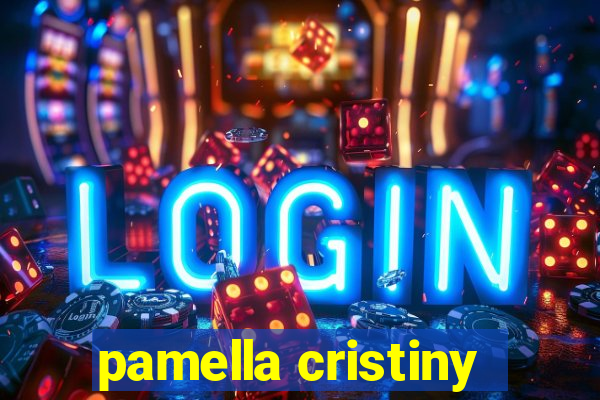 pamella cristiny