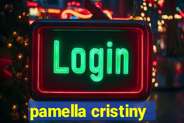 pamella cristiny