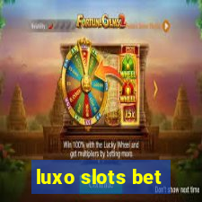 luxo slots bet