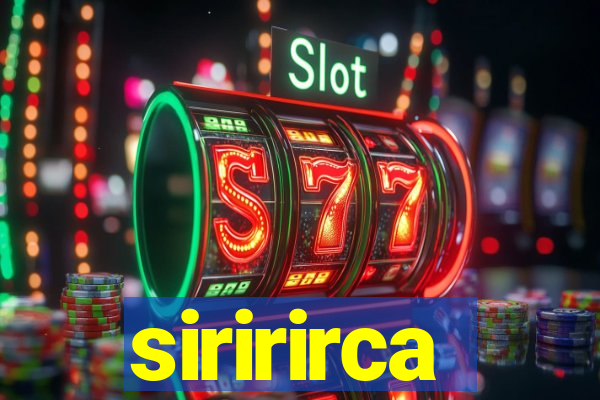 siririrca