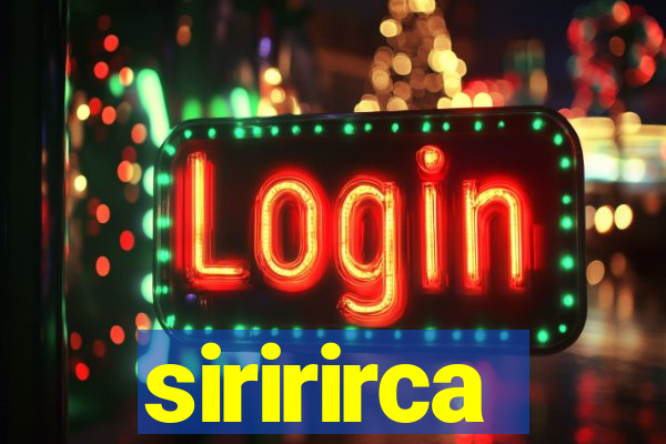 siririrca