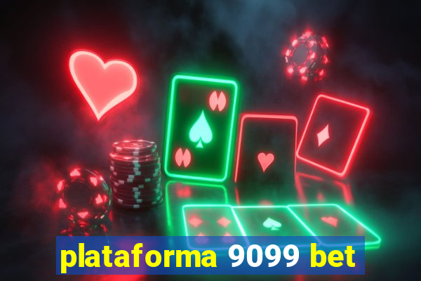 plataforma 9099 bet