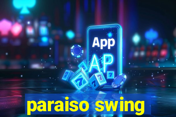 paraiso swing