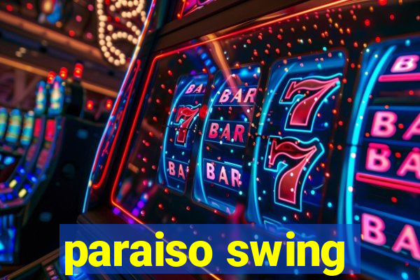 paraiso swing