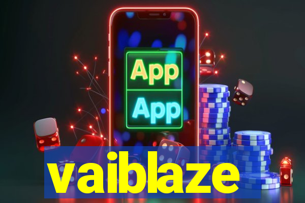 vaiblaze