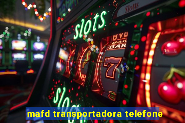 mafd transportadora telefone