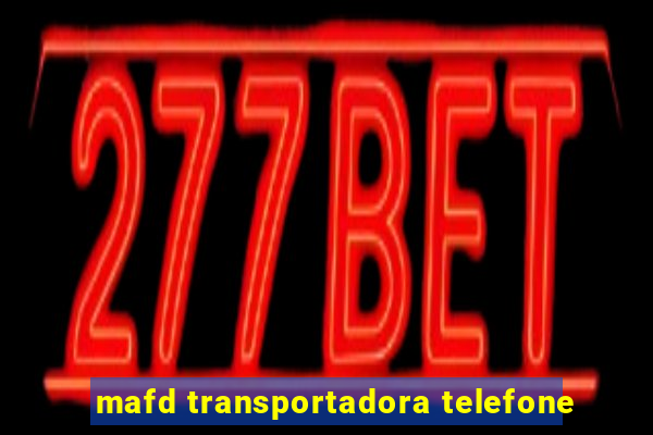 mafd transportadora telefone