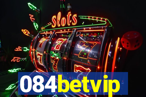 084betvip