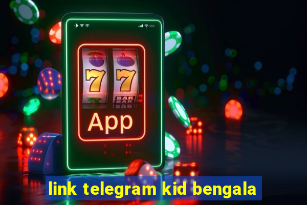 link telegram kid bengala