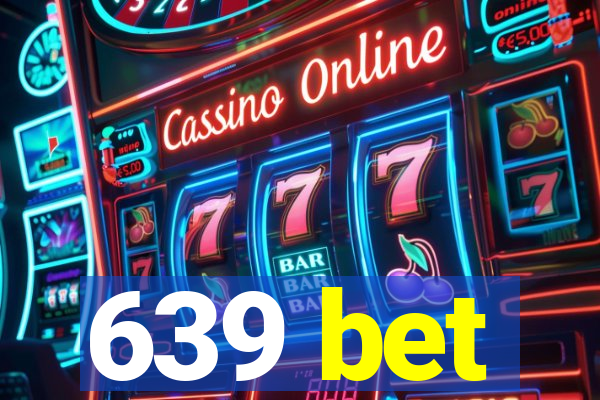 639 bet