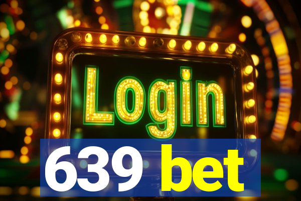 639 bet