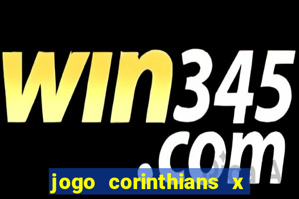 jogo corinthians x fortaleza ao vivo gratis