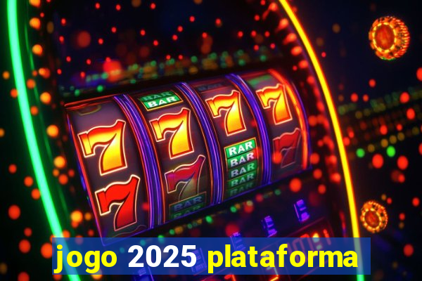 jogo 2025 plataforma