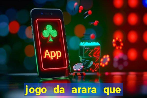 jogo da arara que ganha dinheiro