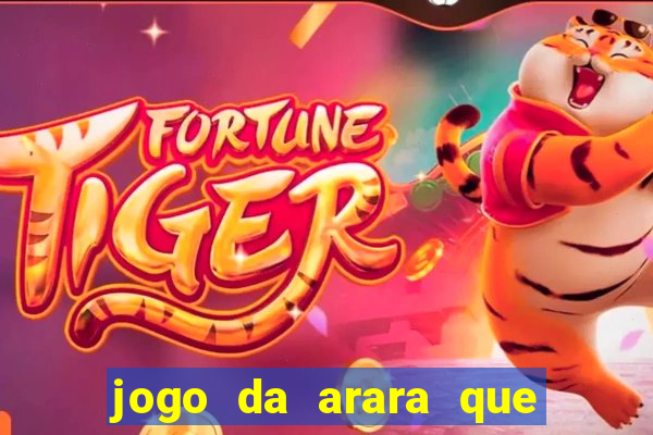 jogo da arara que ganha dinheiro