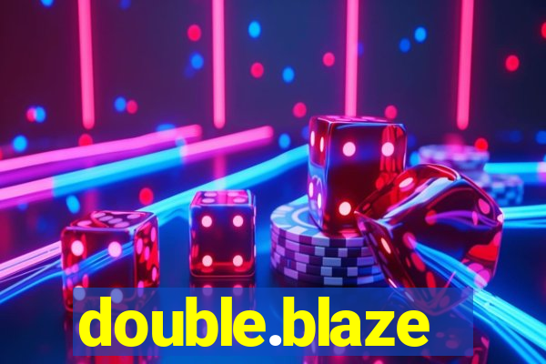 double.blaze