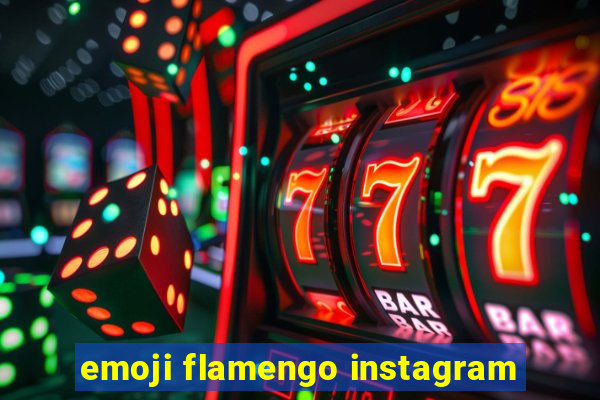 emoji flamengo instagram