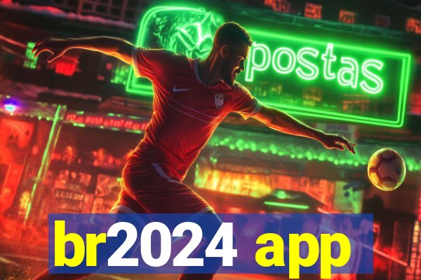 br2024 app