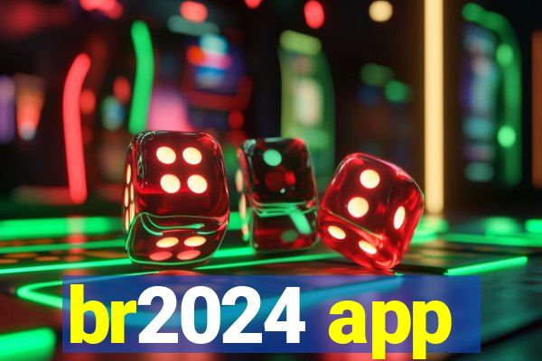 br2024 app