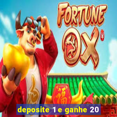 deposite 1 e ganhe 20