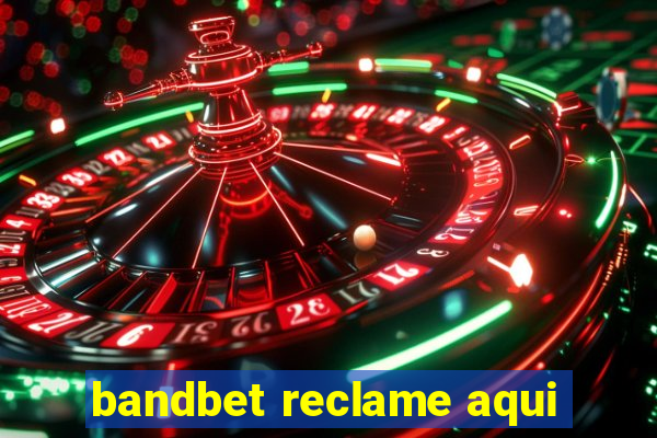 bandbet reclame aqui