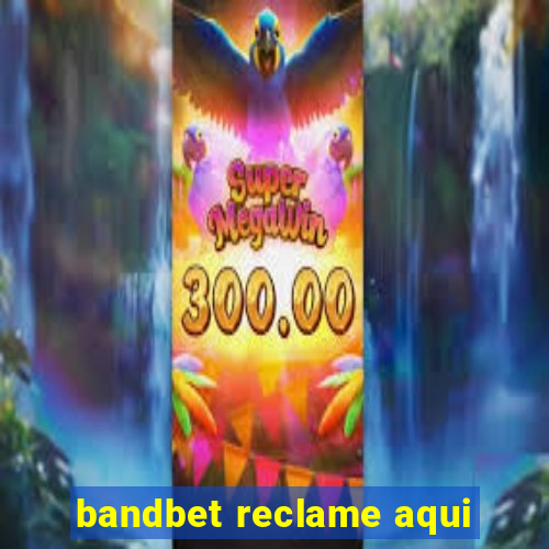 bandbet reclame aqui