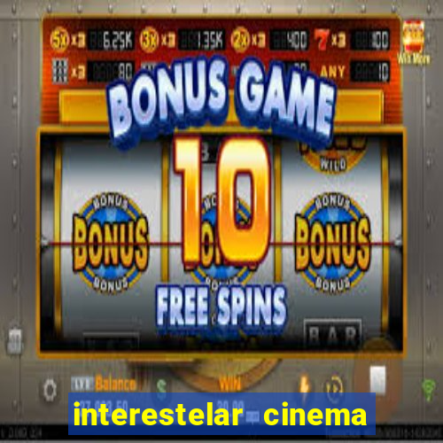 interestelar cinema 2024 cinemark