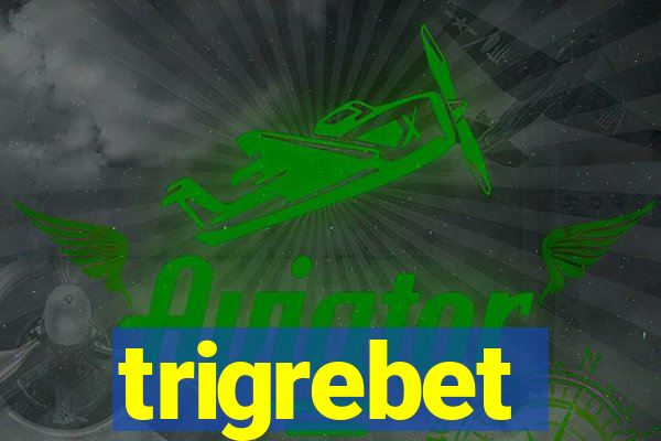 trigrebet