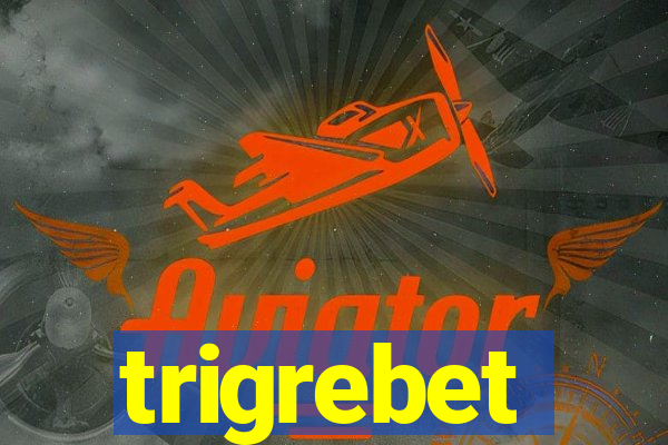 trigrebet